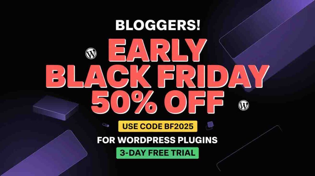 Bloggers, Early Black Friday Promotion
